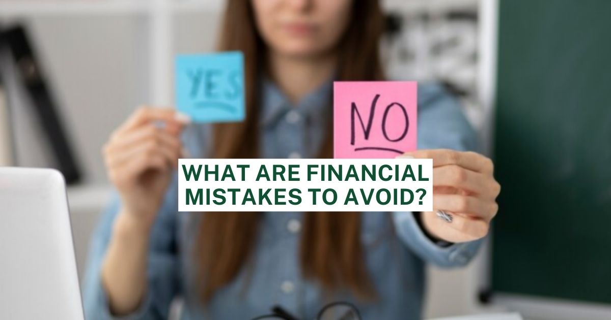 What Are Financial Mistakes To Avoid