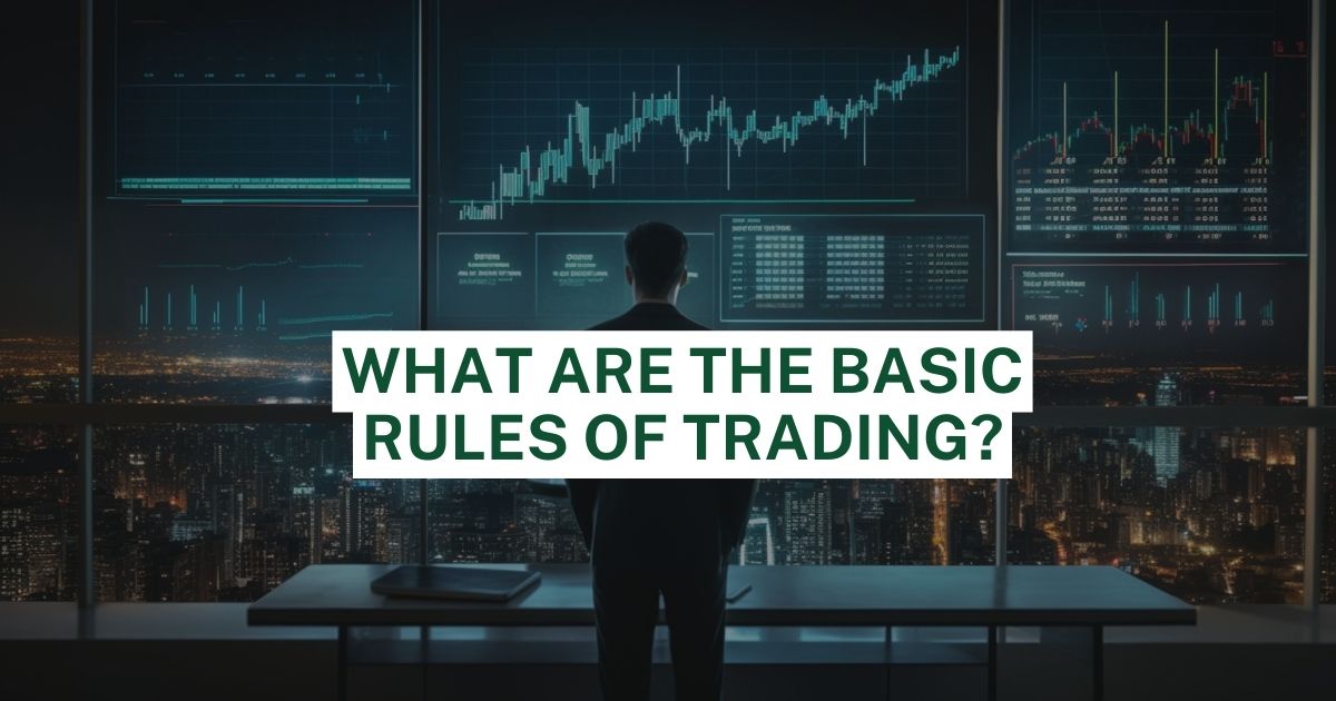 What are the Basic Rules of Trading