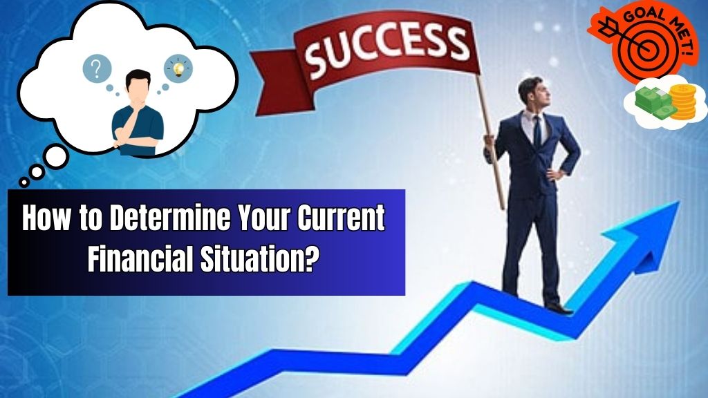 How to Determine Your Current Financial Situation