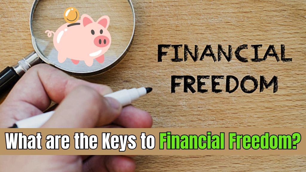 What are the Keys to Financial Freedom