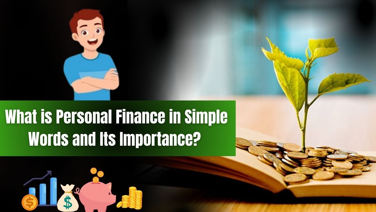 What is Personal Finance in Simple Words and Its Importance